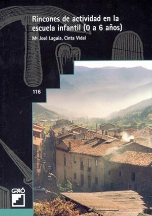 RINCONES DE ACTIVIDAD EN LA ESCUELA INFANTIL 0 A 6 | 9788478271634 | LAGUIA, MªJOSE | Llibreria La Gralla | Librería online de Granollers