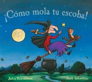 COMO MOLA TU ESCOBA | 9788479428235 | DONALDSON, JULIA / SCHEFFLER, AXEL | Llibreria La Gralla | Llibreria online de Granollers