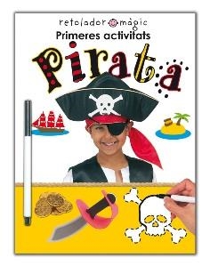 PIRATA. PRIMERES ACTIVITATS (RETOLADOR MAGIC. TIC TAC) | 9788479423384 | PRIDDY, ROGER | Llibreria La Gralla | Llibreria online de Granollers