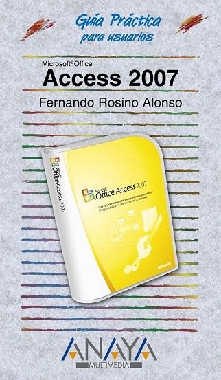 ACCESS 2007 (GUIA PRACTICA PARA USUARIOS) | 9788441521711 | ROSINO ALONSO, FERNANDO | Llibreria La Gralla | Librería online de Granollers