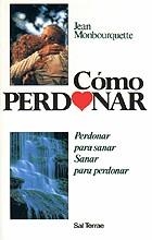 COMO PERDONAR | 9788429311686 | MONBOURQUETTE, JEAN | Llibreria La Gralla | Librería online de Granollers