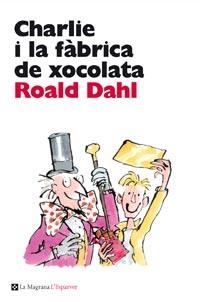 CHARLIE I LA FABRICA DE XOCOLATA (L'ESPARVER 149) | 9788482649047 | DAHL, ROALD | Llibreria La Gralla | Llibreria online de Granollers