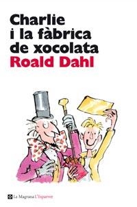 CHARLIE I LA FABRICA DE XOCOLATA (L'ESPARVER 149) | 9788482649047 | DAHL, ROALD | Llibreria La Gralla | Librería online de Granollers