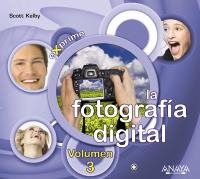FOTOGRAFÍA DIGITAL. VOLUMEN 3 (EXPRIME) | 9788441526761 | KELBY, SCOTT | Llibreria La Gralla | Llibreria online de Granollers