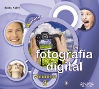FOTOGRAFÍA DIGITAL. VOLUMEN 3 (EXPRIME) | 9788441526761 | KELBY, SCOTT | Llibreria La Gralla | Librería online de Granollers
