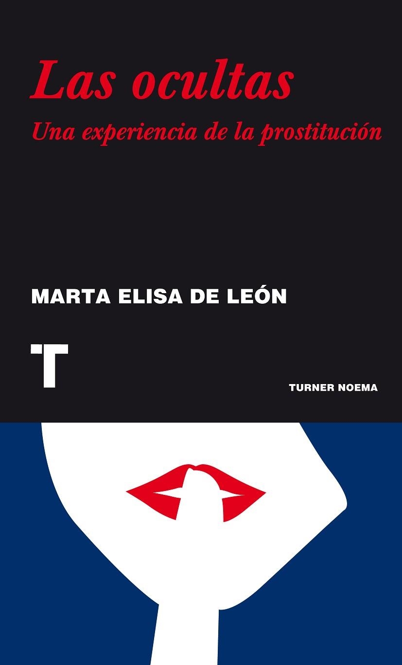 OCULTAS, LAS. UNA EXPERIENCIA DE LA PROSTITUCION | 9788475065656 | LEÓN, MARTA ELISA DE | Llibreria La Gralla | Llibreria online de Granollers