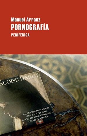 PORNOGRAFÍA | 9788492865772 | ARRANZ, MANUEL | Llibreria La Gralla | Llibreria online de Granollers