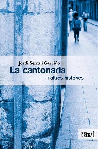 CANTONADA I ALTRES HISTÒRIES, LA | 9788494150005 | SERRA I GARRIDO, JORDI | Llibreria La Gralla | Librería online de Granollers