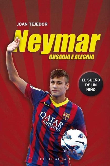 NEYMAR. OUSADIA E ALEGRIA | 9788415706069 | TEJEDOR, JOAN | Llibreria La Gralla | Librería online de Granollers