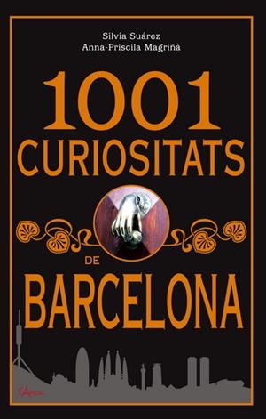 1001 CURIOSITATS DE BARCELONA | 9788493842604 | SUAREZ, SILVIA | Llibreria La Gralla | Librería online de Granollers