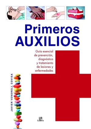 PRIMEROS AUXILIOS.GUÍA ESENCIAL DE PREVENCIÓN | 9788466227025 | VENDRELL, JAVIER | Llibreria La Gralla | Llibreria online de Granollers