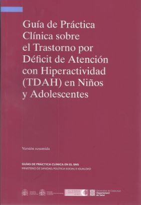 GUÍA DE PRÁCTICA CLÍNICA SOBRE EL TRASTORNO POR DÉFICIT DE ATENCIÓN CON HIPERACTIVIDAD (TDAH) EN NIÑOS Y ADOLESCENTES. VERSIÓN RESUMIDA | 9788439387701 | DEPARTAMENT DE SALUT | Llibreria La Gralla | Librería online de Granollers