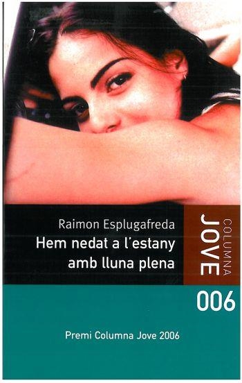 HEM NEDAT A L'ESTANY AMB LLUNA PLENA (COLUMNA JOVE 006) | 9788499320052 | ESPLUGAFREDA, RAIMON | Llibreria La Gralla | Llibreria online de Granollers