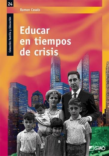 EDUCAR EN TIEMPOS DE CRISIS | 9788499805078 | CASALS, RAMON | Llibreria La Gralla | Llibreria online de Granollers