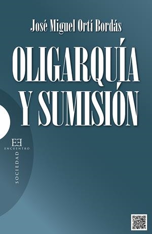 OLIGARQUÍA Y SUMISIÓN | 9788499201894 | ORTÍ BORDÁS, JOSÉ MIGUEL | Llibreria La Gralla | Librería online de Granollers