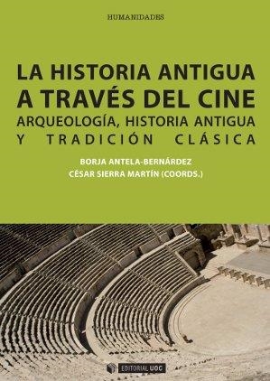 HISTORIA ANTIGUA A TRVÉS DEL CINE, LA | 9788490298701 | ANTELA-BERNÁRDEZ, BORJA / SIERRA MARTÍN, CÉSAR | Llibreria La Gralla | Llibreria online de Granollers