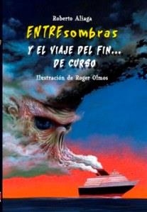 ENTRESOMBRAS Y EL VIAJE DEL FIN DE CURSO | 9788479428334 | ALIAGA, ROBERTO | Llibreria La Gralla | Librería online de Granollers