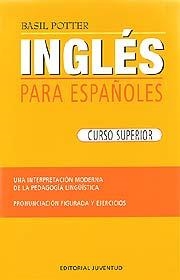INGLES PARA ESPAÑOLES - CURSO SUPERIOR | 9788426100825 | BASIL POTTER | Llibreria La Gralla | Llibreria online de Granollers