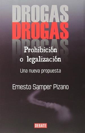 DROGAS: PROHIBICIÓN O LEGALIZACIÓN | 9789588613925 | SAMPER PIZANO,ERNESTO | Llibreria La Gralla | Llibreria online de Granollers