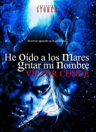 HE OIDO A LOS MARES GRITAR MI NOMBRE | 9788415932024 | CONDE, VÍCTOR | Llibreria La Gralla | Librería online de Granollers