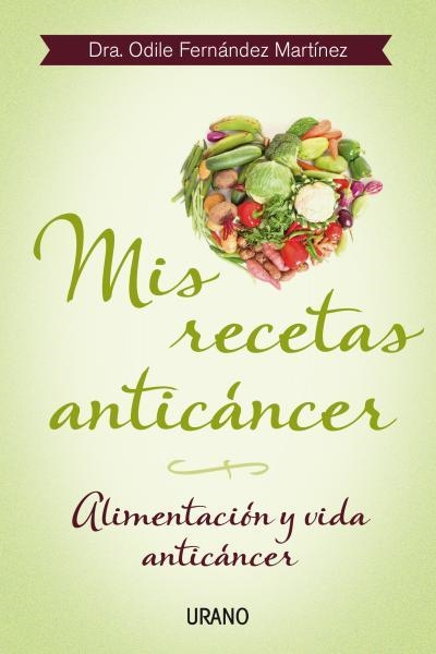 MIS RECETAS ANTICÁNCER | 9788479534370 | FERNÁNDEZ, ODILE | Llibreria La Gralla | Librería online de Granollers