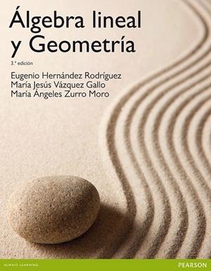 ÁLGEBRA LINEAL Y GEOMETRÍA 3A ED | 9788478291298 | HERNÁNDEZ RODRÍGUEZ, EUGENIO; VÁZQUEZ GALLO, Mª JESÚS; ZURRO MORO, Mª ÁNGELES | Llibreria La Gralla | Librería online de Granollers