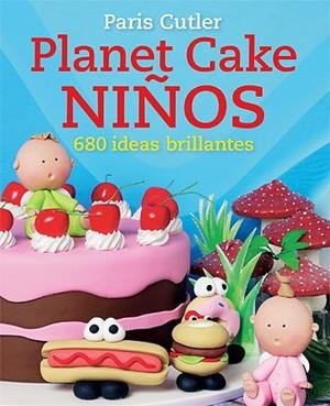 PLANET CAKE NIÑOS | 9788426139429 | CUTLER, PARIS | Llibreria La Gralla | Llibreria online de Granollers