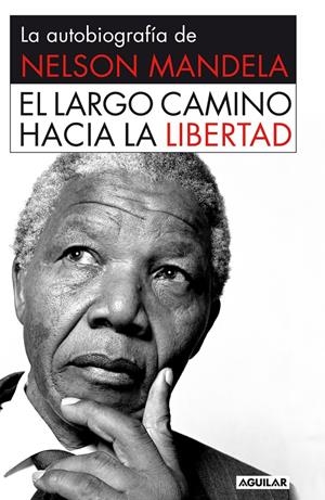 LARGO CAMINO HACIA LA LIBERTAD, EL | 9788403013858 | MANDELA, NELSON | Llibreria La Gralla | Librería online de Granollers