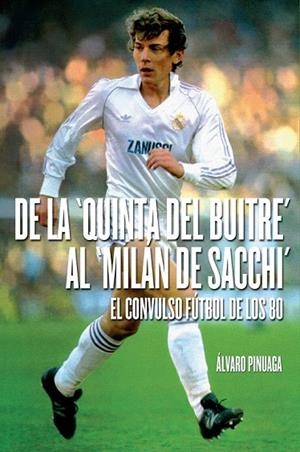 DE LA QUINTA DEL BUITRE AL MILÁN DE SACCHI | 9788415405610 | PINUAGA, ALVARO | Llibreria La Gralla | Llibreria online de Granollers