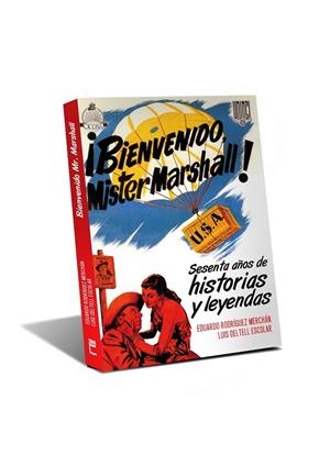 BIENVENIDO MISTER MARSHALL. SESENTA AÑOS DE ANÉCDOTAS Y LEYENDAS | 9788415405627 | RODRÍGUEZ MERCHÁN, EDUARDO; DELTELL ESCOLAR, LUIS | Llibreria La Gralla | Librería online de Granollers
