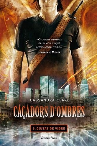 CAÇADORS D'OMBRES 3. CIUTAT DE VIDRE | 9788499322674 | CLARE, CASSANDRA | Llibreria La Gralla | Llibreria online de Granollers