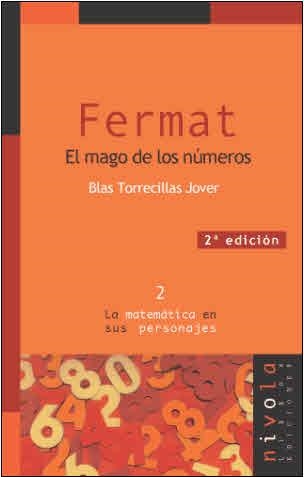 FERMAT ELMAGO DE LOS NUMEROS (LA MATEMATICA EN SUS PERSONAJE | 9788493071929 | TORRECILLAS JOVER, BLAS | Llibreria La Gralla | Librería online de Granollers