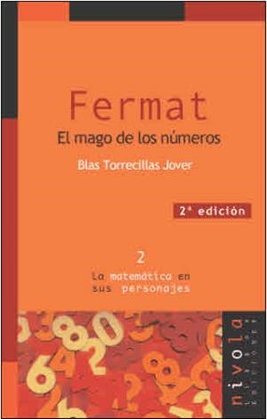 FERMAT ELMAGO DE LOS NUMEROS (LA MATEMATICA EN SUS PERSONAJE | 9788493071929 | TORRECILLAS JOVER, BLAS | Llibreria La Gralla | Llibreria online de Granollers
