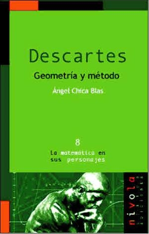 DESCARTES GEOMETRIA Y METODO (LA MATEMATICA EN PERSONAJES 8) | 9788495599070 | CHICA BLAS, ANGEL | Llibreria La Gralla | Llibreria online de Granollers