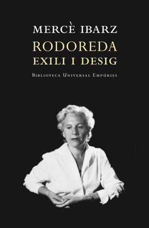 RODOREDA. EXILI I DESIG | 9788497872928 | IBARZ, MERCE | Llibreria La Gralla | Librería online de Granollers