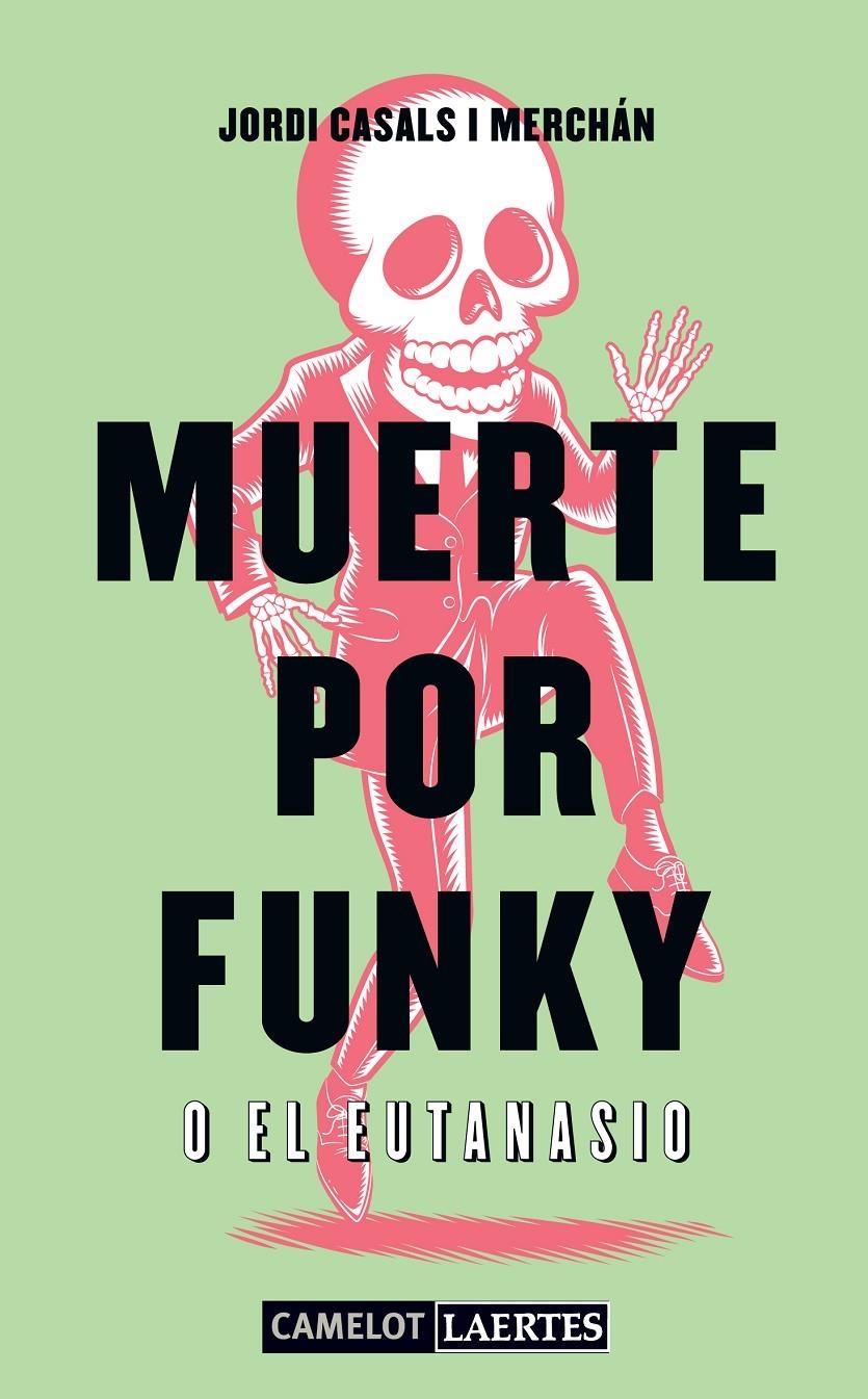 MUERTE POR FUNKY O EL EUTANASIO | 9788475849126 | CASALS I MERCHÁN, JORDI | Llibreria La Gralla | Llibreria online de Granollers