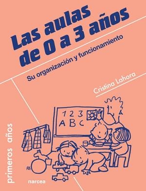 AULAS DE 0 A 3 AÑOS, LAS | 9788427719149 | LAHORA PÉREZ, CRISTINA | Llibreria La Gralla | Librería online de Granollers