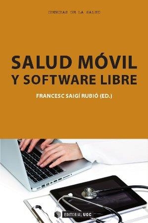 SALUD MÓVIL Y SOFTWARE LIBRE | 9788490298831 | SAIGÍ RUBIÓ, FRANCESC | Llibreria La Gralla | Librería online de Granollers