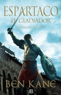 ESPARTACO EL GLADIADOR  (ESPARTACO I) | 9788466653008 | KANE, BEN | Llibreria La Gralla | Llibreria online de Granollers