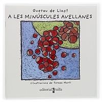 A LES MINUSCULES AVELLANES | 9788466112901 | LIOST, GUERAU DE | Llibreria La Gralla | Llibreria online de Granollers