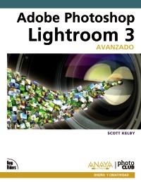 ADOBE PHOTOSHOP LIGHTROOM 3 AVANZADO | 9788441528789 | KELBY, SCOTT | Llibreria La Gralla | Librería online de Granollers
