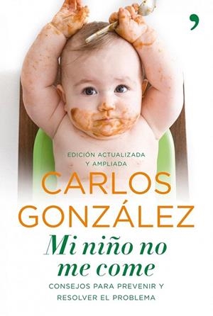 MI NIÑO NO ME COME (EDICION AMPLIADA Y ACTUALIZADA) | 9788484608868 | GONZALEZ, CARLOS | Llibreria La Gralla | Librería online de Granollers