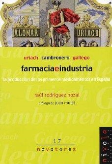 FARMACIA E INDUSTRIA. PRODUCCION DE LOS PRIMEROS MEDICAMENTO | 9788495599780 | RODRIGUEZ NOZAL, RAUL | Llibreria La Gralla | Llibreria online de Granollers