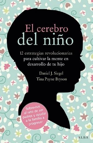 CEREBRO DEL NIÑO, EL | 9788484287148 | SIEGEL, DANIEL J; PAYNE BRISON, TINA | Llibreria La Gralla | Librería online de Granollers