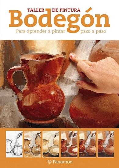 BODEGÓN (TALLER DE PINTURA) | 9788434237773 | PARRAMÓN | Llibreria La Gralla | Librería online de Granollers