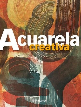 ACUARELA CREATIVA (TECNICAS CREATIVAS) | 9788434233706 | Llibreria La Gralla | Librería online de Granollers
