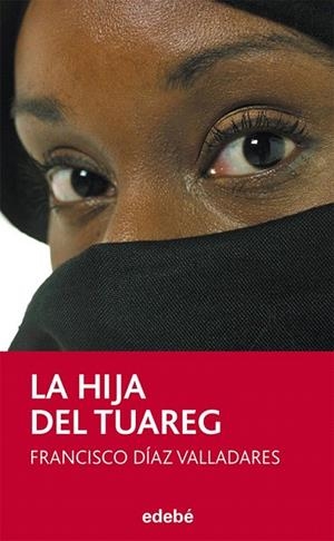 HIJA DEL TUAREG, LA | 9788468301600 | DIAZ VALLADARES, FRANCISCO | Llibreria La Gralla | Llibreria online de Granollers