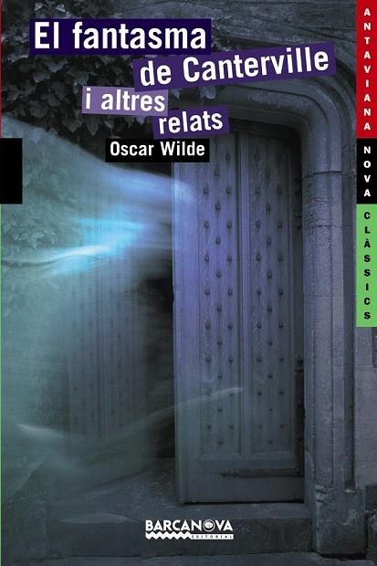 FANTASMA DE CANTERVILLE I ALTRES RELATS, EL (ANTAVIANA 149) | 9788448924799 | WILDE, OSCAR (1854-1900) | Llibreria La Gralla | Llibreria online de Granollers