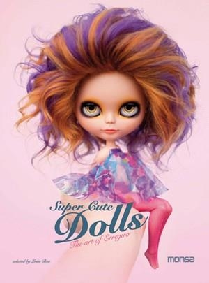 SUPER CUTE DOLLS. THE ART OF ERREGIRO | 9788415223498 | BOU, LOUIS | Llibreria La Gralla | Librería online de Granollers