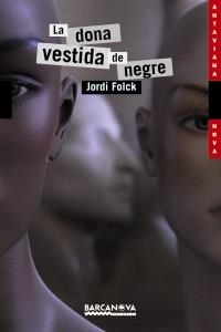 DONA VESTIDA DE NEGRE, LA (ANTAVIANA NOVA, 175) | 9788448928766 | FOLCK, JORDI | Llibreria La Gralla | Librería online de Granollers